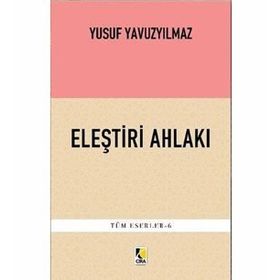 Eleştiri Ahlakı - Yusuf Yavuzyılmaz