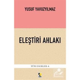 Eleştiri Ahlakı - Yusuf Yavuzyılmaz