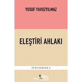 Eleştiri Ahlakı - Yusuf Yavuzyılmaz