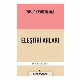 Eleştiri Ahlakı - Yusuf Yavuzyılmaz