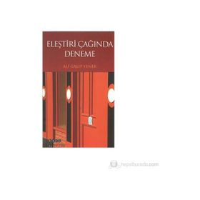ELEŞTİRİ ÇAĞINDA DENEME - ALI GALIP YENER