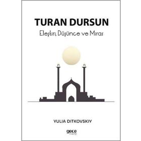 Eleştiri, Düşünce ve Miras - Turan Dursun