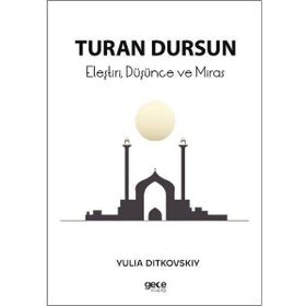 Eleştiri, Düşünce ve Miras - Turan Dursun
