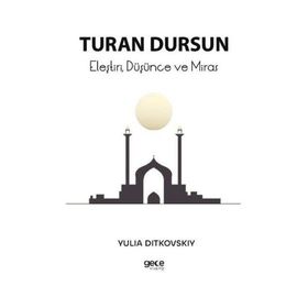 Eleştiri, Düşünce ve Miras - Turan Dursun