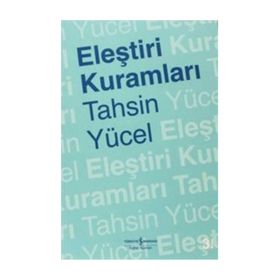 ELEŞTİRİ KURAMLARI - TAHSIN YÜCEL