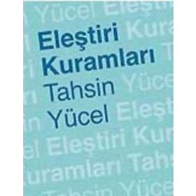 ELEŞTİRİ KURAMLARI - TAHSIN YÜCEL