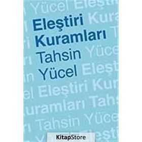 ELEŞTİRİ KURAMLARI - TAHSIN YÜCEL
