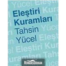 ELEŞTİRİ KURAMLARI - TAHSIN YÜCEL
