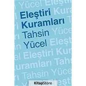 ELEŞTİRİ KURAMLARI - TAHSIN YÜCEL
