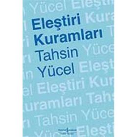 ELEŞTİRİ KURAMLARI - TAHSIN YÜCEL