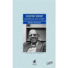 Eleştiri Nedir? Kendilik Kültürü - Michel Foucault