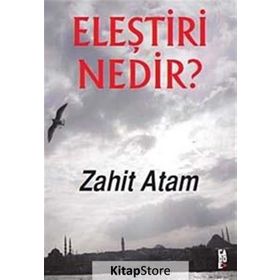 Eleştiri Nedir? - Zahit Atam