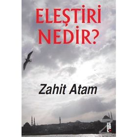 Eleştiri Nedir? - Zahit Atam