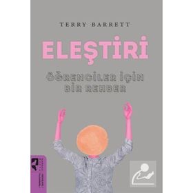 Eleştiri Öğrenciler İçin Bir Rehber-Terry Barret