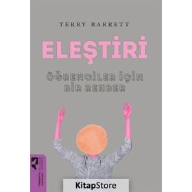 Eleştiri Öğrenciler İçin Bir Rehber-Terry Barret