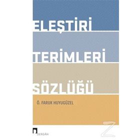 Eleştiri Terimleri Sözlüğü - Faruk Huyugüzel