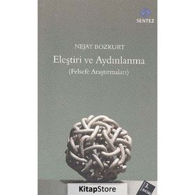 ELEŞTIRI VE AYDINLANMA FELSEFE ARAŞTIRMALARI - NEJAT BOZKURT