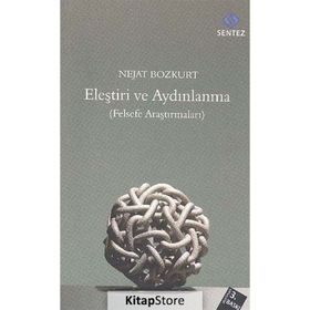 ELEŞTIRI VE AYDINLANMA FELSEFE ARAŞTIRMALARI - NEJAT BOZKURT