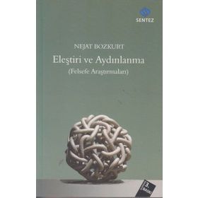 ELEŞTIRI VE AYDINLANMA FELSEFE ARAŞTIRMALARI - NEJAT BOZKURT