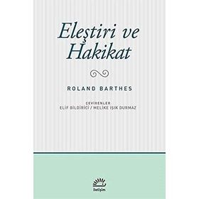 Eleştiri ve Hakikat - Roland Barthes