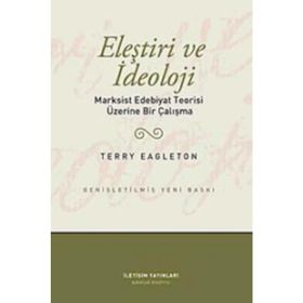ELEŞTIRI VE İDEOLOJI MARKIST EDEBIYAT TEORISI ÜZERINE BIR ÇALIŞMA - TERRY EAGLETON