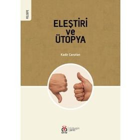 Eleştiri ve Ütopya - Kadir Canatan