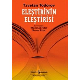 ELEŞTİRİNİN ELEŞTİRİSİ - TZVETAN TODOROV