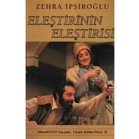 ELEŞTİRİNİN ELEŞTİRİSİ - ZEHRA İPŞİROĞLU