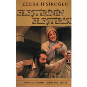ELEŞTİRİNİN ELEŞTİRİSİ - ZEHRA İPŞİROĞLU