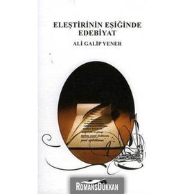 ELEŞTİRİNİN EŞİĞİNDE EDEBIYAT - ALI GALIP YENER