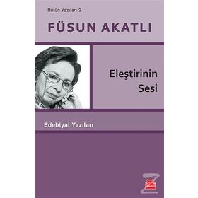 Eleştirinin Sesi - Füsun Akatlı