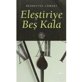 ELEŞTİRİYE BEŞ KALA - BEDRETTIN CÖMERT