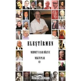 Eleştirmen Mehmet Yaşar Bilen’e Mektuplar - 1 - kollektif