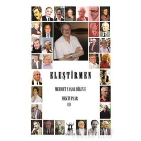 Eleştirmen Mehmet Yaşar Bilen’e Mektuplar - 1 - kollektif
