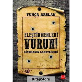 Eleştirmenleri Vurun - Tunca Arslan