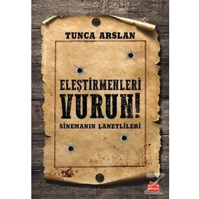 Eleştirmenleri Vurun - Tunca Arslan