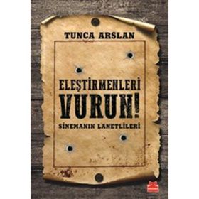 Eleştirmenleri Vurun - Tunca Arslan
