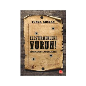 Eleştirmenleri Vurun - Tunca Arslan