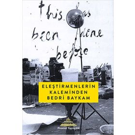 Eleştirmenlerin Kaleminden Bedri Baykam - kollektif