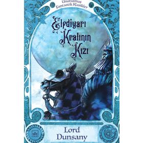 Elfdiyarı Kralının Kızı - Lord Dunsany