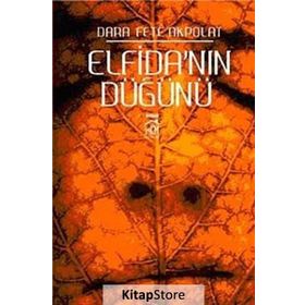 ELFİDA'NIN DÜĞÜNÜ - DARA FETÊ AKPOLAT