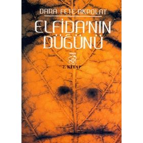 ELFİDA'NIN DÜĞÜNÜ - DARA FETÊ AKPOLAT