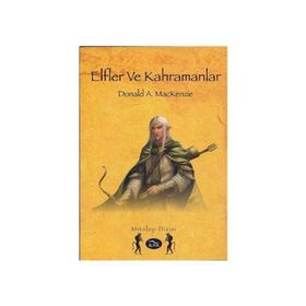 Elfler ve Kahramanlar - Donald A. Mackenzie