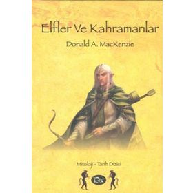 Elfler ve Kahramanlar - Donald A. Mackenzie
