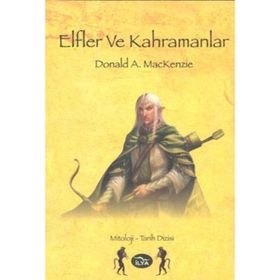 Elfler ve Kahramanlar - Donald A. Mackenzie