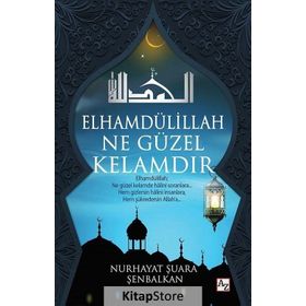 Elhamdülillah Ne Güzel Kelamdır - Nurhayat Şuara Şenbalkan