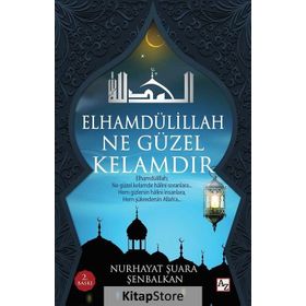 Elhamdülillah Ne Güzel Kelamdır - Nurhayat Şuara Şenbalkan