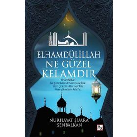 Elhamdülillah Ne Güzel Kelamdır - Nurhayat Şuara Şenbalkan