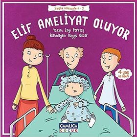 Elif Ameliyat Oluyor - Ezgi Perktaş