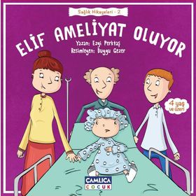 Elif Ameliyat Oluyor - Ezgi Perktaş